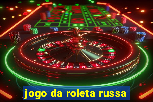 jogo da roleta russa